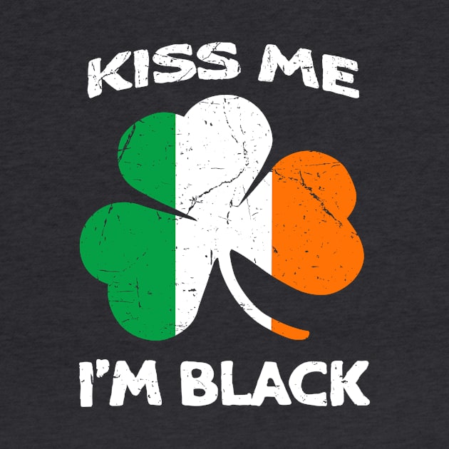 Kiss Me I'm Black Ireland Flag Shamrock St Patrick's Day by JohnnyxPrint